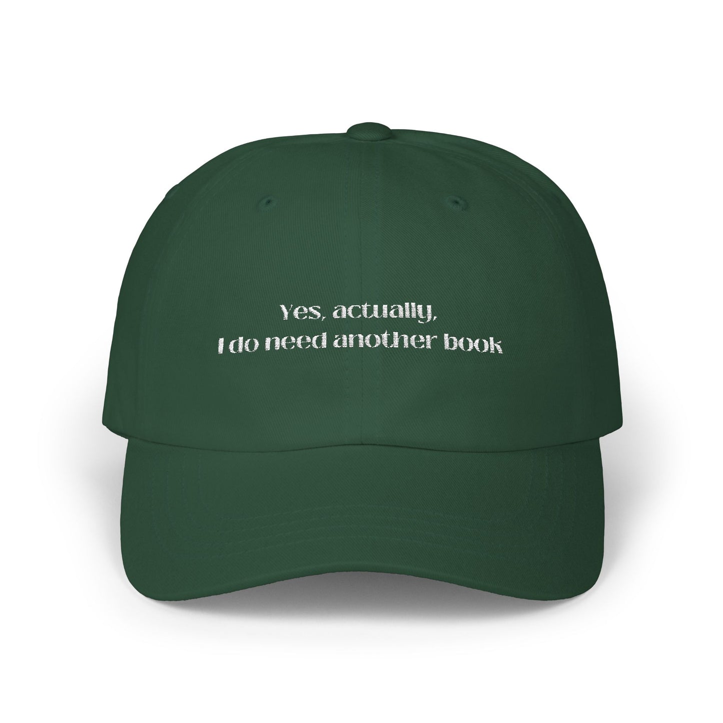 Bookish Green Dad Hat, 'Yes Actually, I Do Need Another Book'